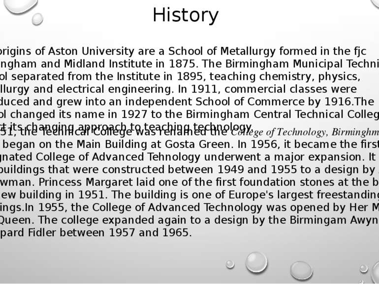 History The origins of Aston University are a School of Metallurgy formed in ...