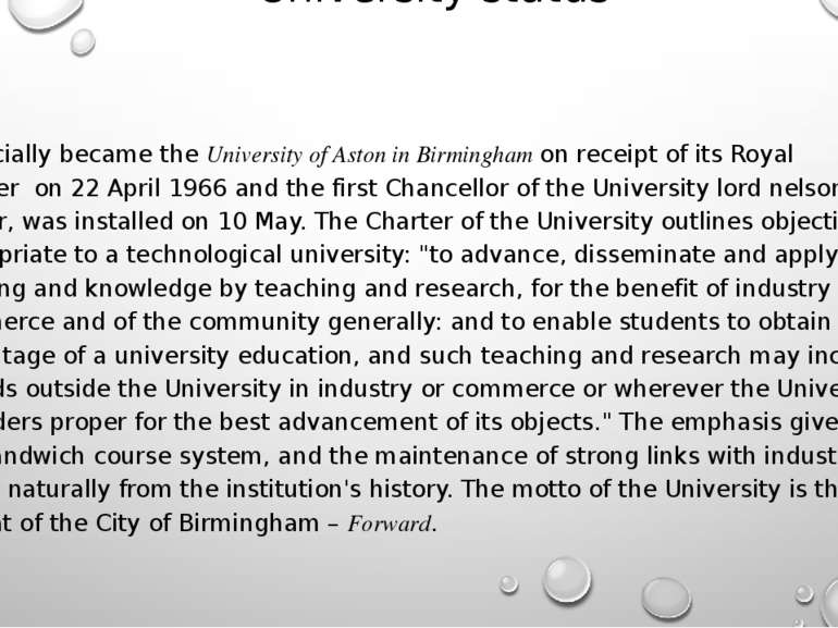 University status It officially became the University of Aston in Birmingham ...