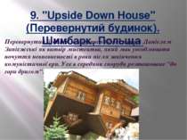 9. "Upside Down House" (Перевернутий будинок). Шимбарк, Польща  Перевернутий ...