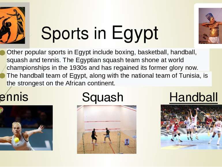 Sports in Egypt Other popular sports in Egypt include boxing, basketball, han...