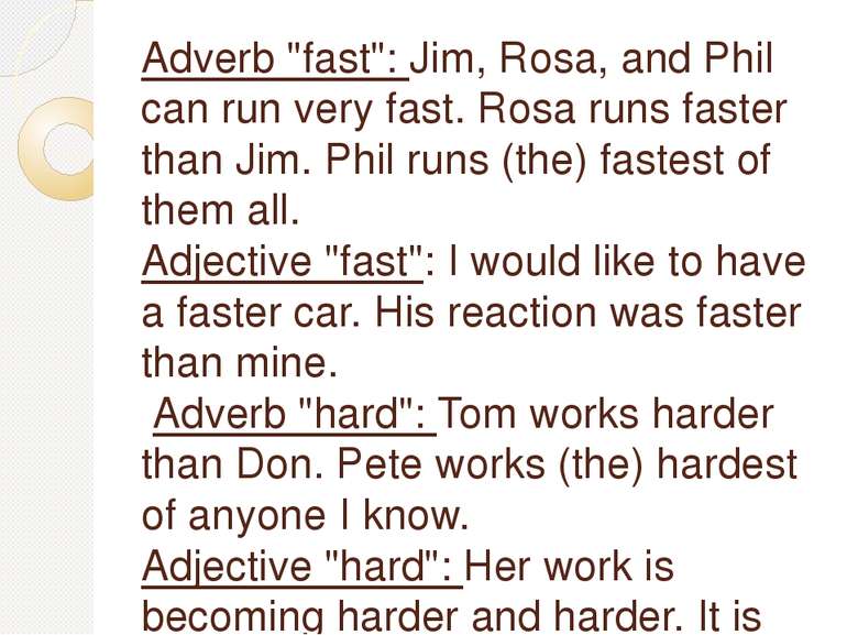 Adverb "fast": Jim, Rosa, and Phil can run very fast. Rosa runs faster than J...