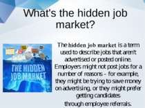 What's the hidden job market? The hidden job market is a term used to describ...
