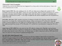 Financial Crisis Examples Financial crises are not uncommon; they have happen...