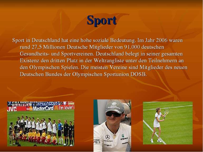 Sport Sport in Deutschland hat eine hohe soziale Bedeutung. Im Jahr 2006 ware...