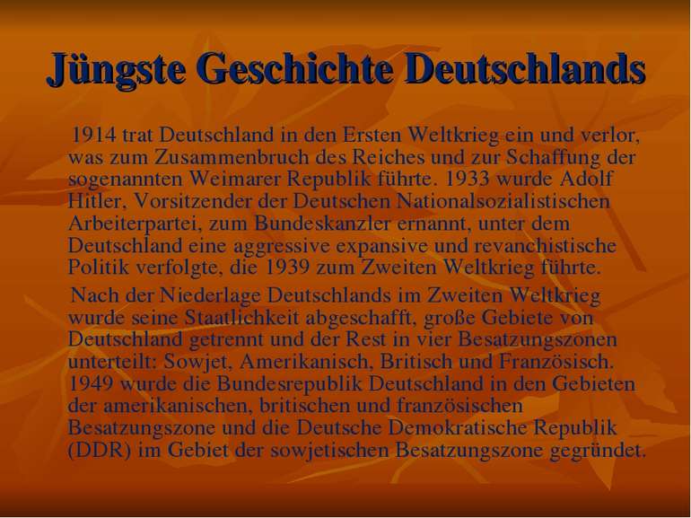 Jüngste Geschichte Deutschlands 1914 trat Deutschland in den Ersten Weltkrieg...