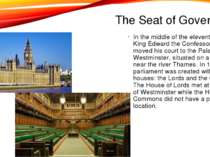 The Seat of Government In the middle of the eleventh century, King Edward the...