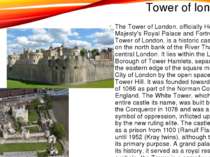 Tower of london The Tower of London, officially Her Majesty's Royal Palace an...