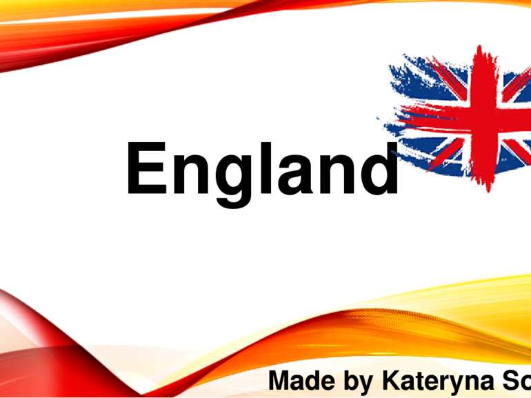 England Made by Kateryna Sotnyk