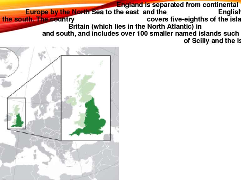 England is separated from continental Europe by the North Sea to the east and...