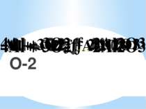 Al + O2 → Al O Al + O2 → Al+3 O-2 Al + O2 → Al2O3 Al + 3O2 → 2Al2O3 4Al + 3O2...