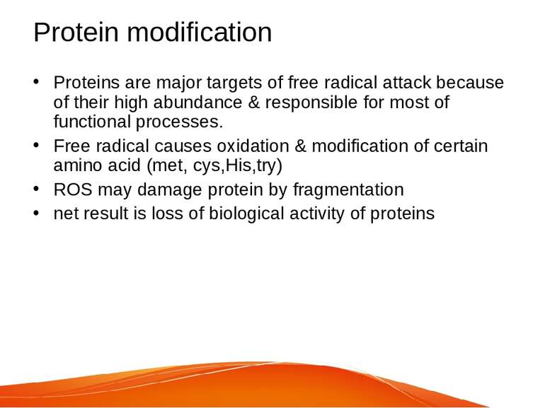 Protein modification Proteins are major targets of free radical attack becaus...