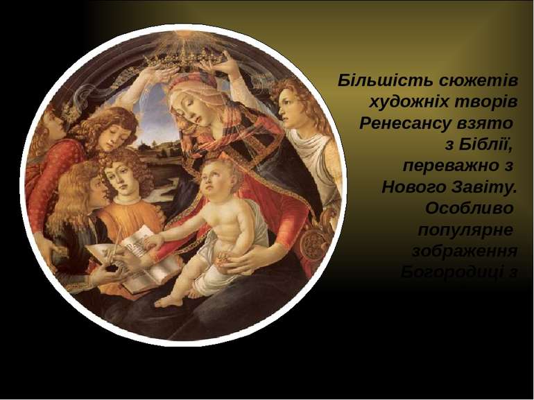 Більшість сюжетів художніх творів Ренесансу взято з Біблії, переважно з Новог...