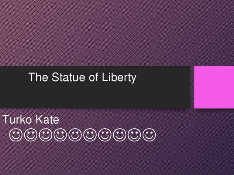 The Statue of Liberty Do: Turko Kate