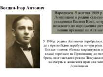 Народився 5 жовтня 1909 р. на Лемківщині в родині сільського священика Василя...
