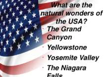 What are the natural wonders of the USA? The Grand Canyon Yellowstone Yosemit...