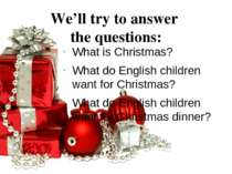 We’ll try to answer the questions: What is Christmas? What do English childre...