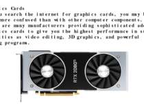 Graphics Cards If you search the internet for graphics cards, you may be even...