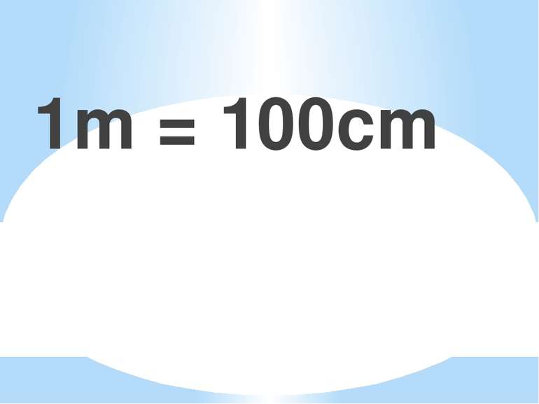 1m = 100cm