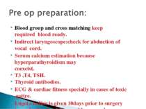 Blood group and cross matching keep required blood ready. Indirect laryngosco...