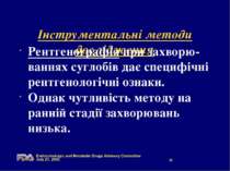 Інструментальні методи дослідження Рентгенографія при захворю-ваннях суглобів...