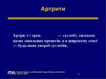 Артрити Артри т ( грец. αρθρον — суглоб), загальна назва запальних процесів, ...