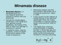 Minamata disease Minamata disease (水俣病 Minamata-byō) is a neurological syn...