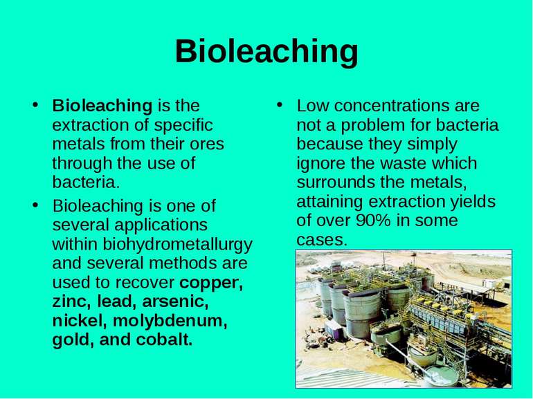 Bioleaching Bioleaching is the extraction of specific metals from their ores ...