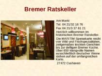 Bremer Ratskeller Am Markt Tel. 04 21/32 16 76 Fax 04 21/3 37 81 21 Herzlich ...