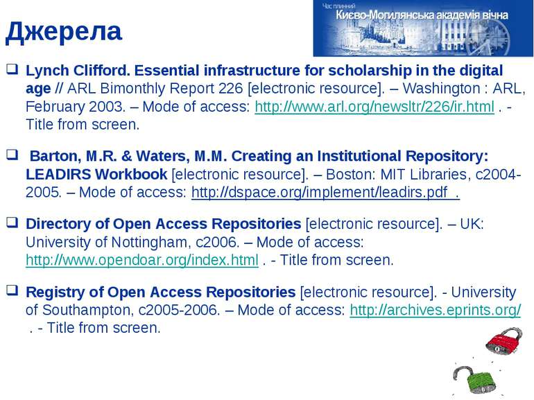 Джерела Lynch Clifford. Essential infrastructure for scholarship in the digit...