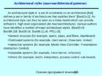 Architectural styles (macroarchitectural patterns) An architectural style is ...