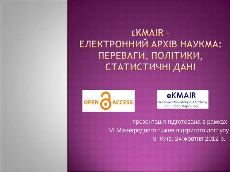 презентація підготована в рамках VI Міжнародного тижня відкритого доступу м. ...