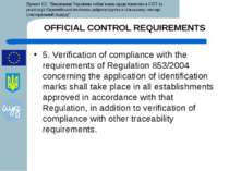 OFFICIAL CONTROL REQUIREMENTS 5. Verification of compliance with the requirem...