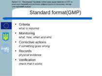 Standard format(GMP) Criteria what is required Monitoring what, how, when and...