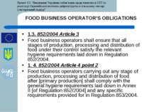 FOOD BUSINESS OPERATOR’S OBLIGATIONS 1.3. 852/2004 Article 3 Food business op...