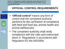 OFFICIAL CONTROL REQUIREMENTS ‘Official control’ means any form of control th...