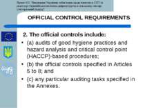 OFFICIAL CONTROL REQUIREMENTS 2. The official controls include: (a) audits of...