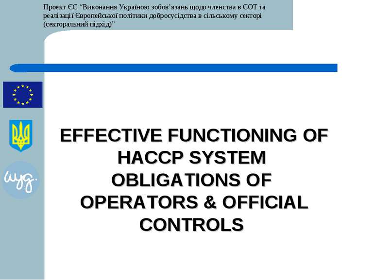 EFFECTIVE FUNCTIONING OF HACCP SYSTEM OBLIGATIONS OF OPERATORS & OFFICIAL CON...