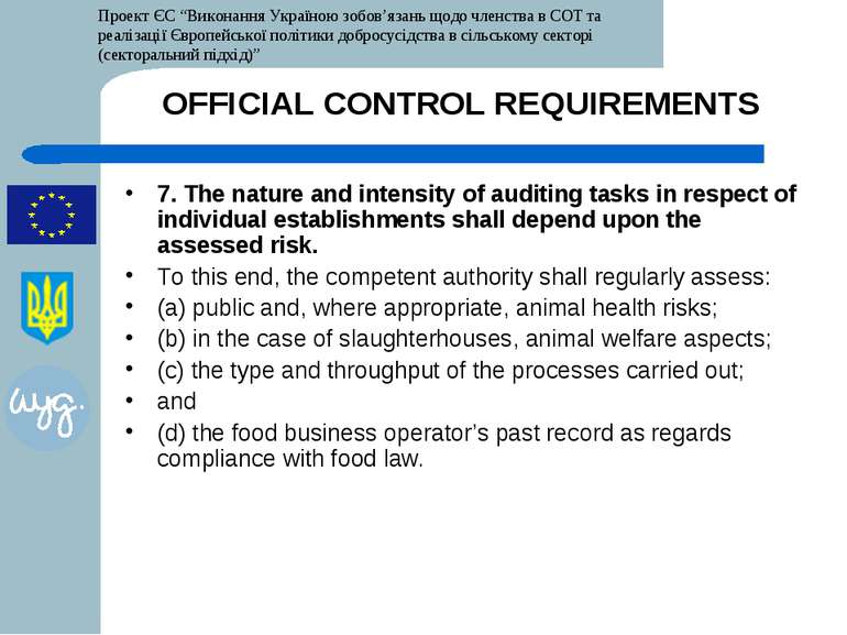 OFFICIAL CONTROL REQUIREMENTS 7. The nature and intensity of auditing tasks i...
