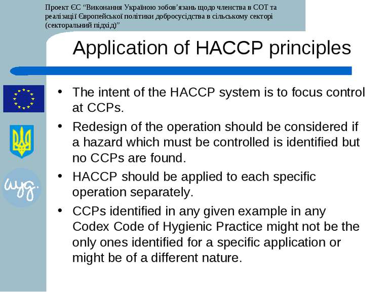 Application of HACCP principles The intent of the HACCP system is to focus co...