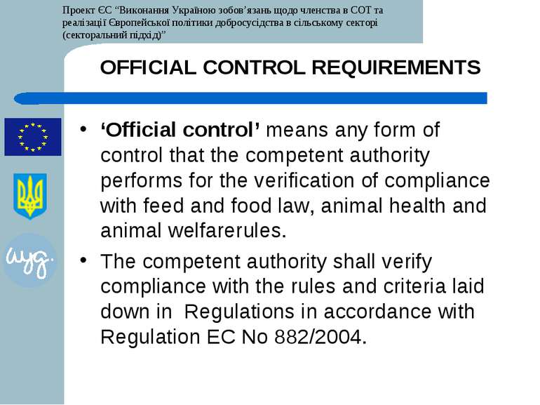 OFFICIAL CONTROL REQUIREMENTS ‘Official control’ means any form of control th...