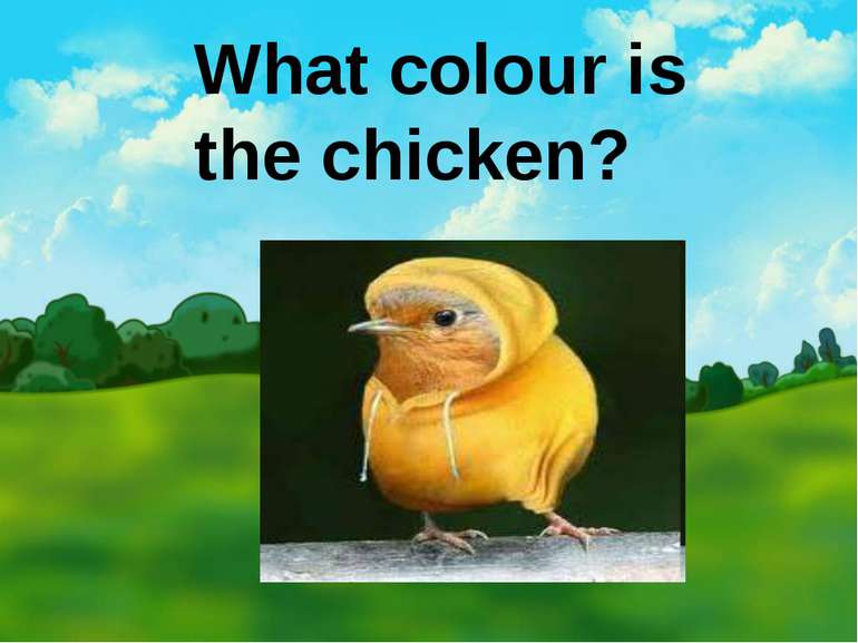 What colour is the chicken?