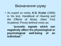 Визначення шуму An expert on noise, K.D. Kryter (1996) in his text, Handbook ...
