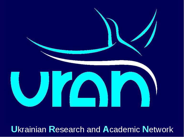 Ukrainian Research and Academic Network Ukrainian Research & Academic Network