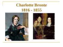 Charlotte Bronte 1816 - 1855