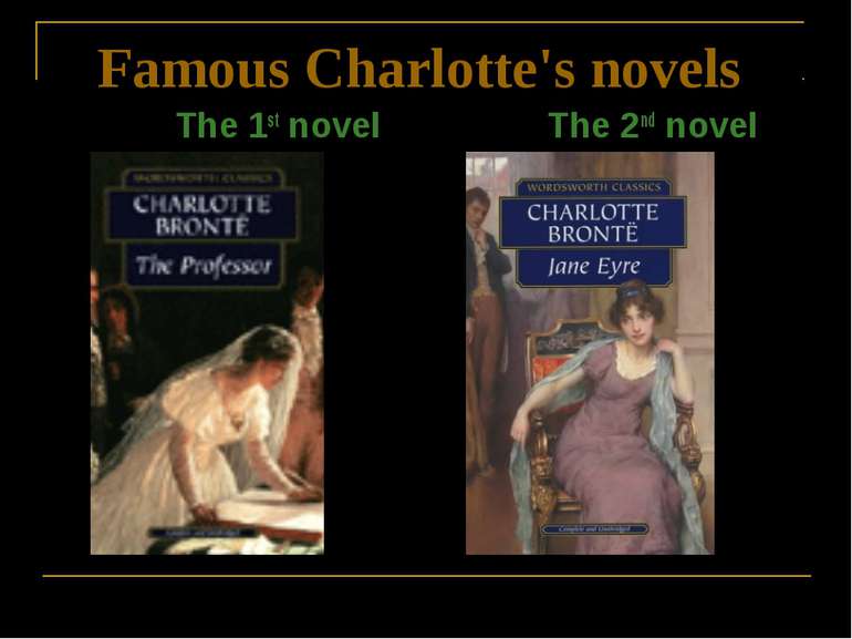 Famous Charlotte's novels The 1st novel The 2nd novel